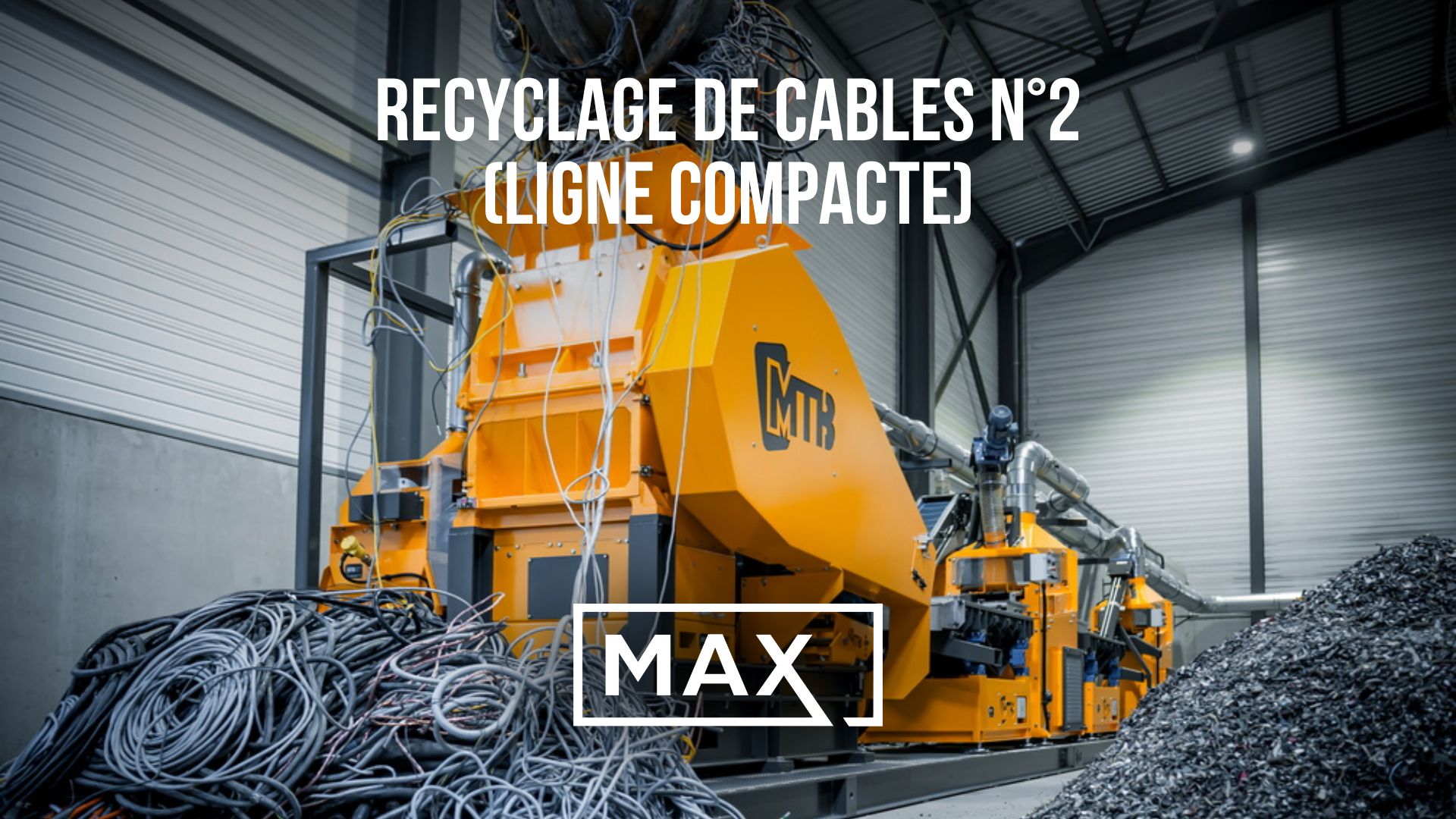 Système compact de recyclage de cables n°2